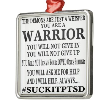 Suck It PTSD I Am A Warrior Metal Ornament Suck It PTSD I Am A Warrior Metal Ornament