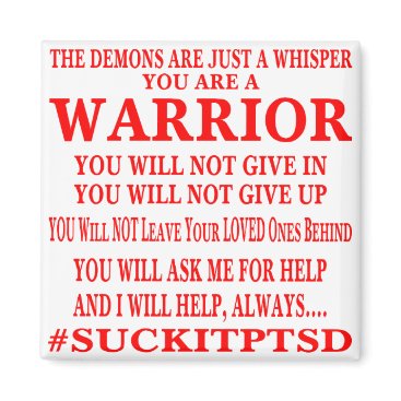 Suck It PTSD. You Are A Warrior Magnet Suck It PTSD. You Are A Warrior Magnet
