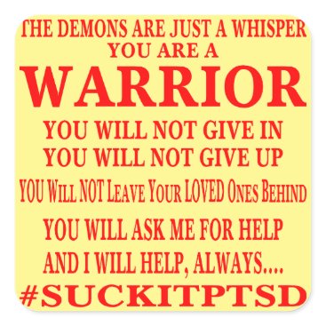 Suck It PTSD. You Are A Warrior Square Sticker Suck It PTSD. You Are A Warrior Square Sticker