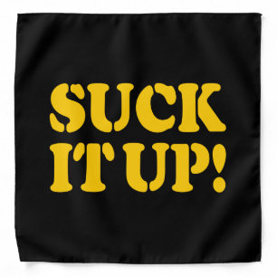 SUCK IT UP! BANDANA