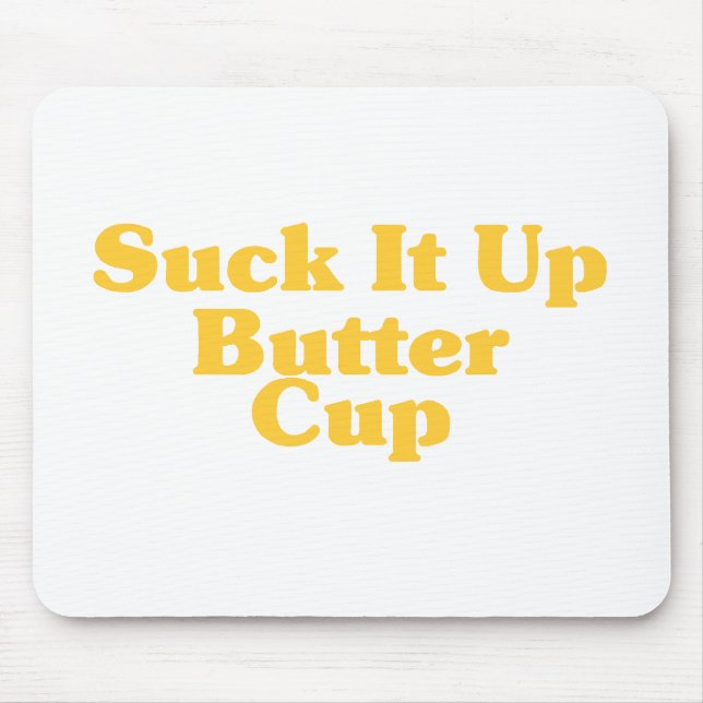 Suck It Up Butter Cup Mouse Pad (Front)