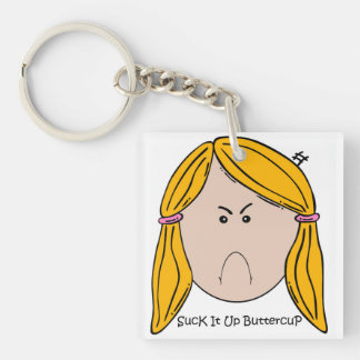 Suck it Up Buttercup Acrylic Keychain