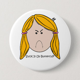 Suck It Up Buttercup Button