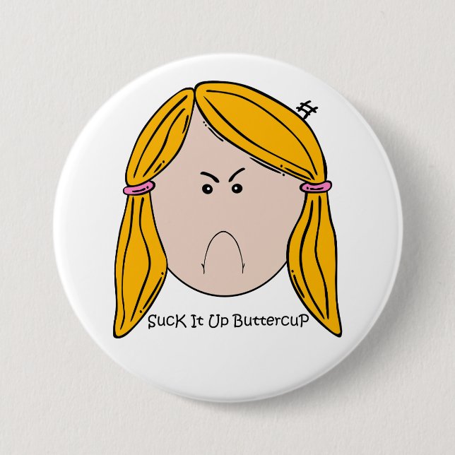 Suck It Up Buttercup Button (Front)