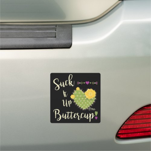 Suck It Up Buttercup Car Magnet