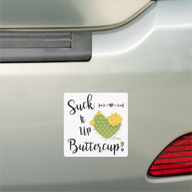 Suck It Up Buttercup Car Magnet (In Situ)