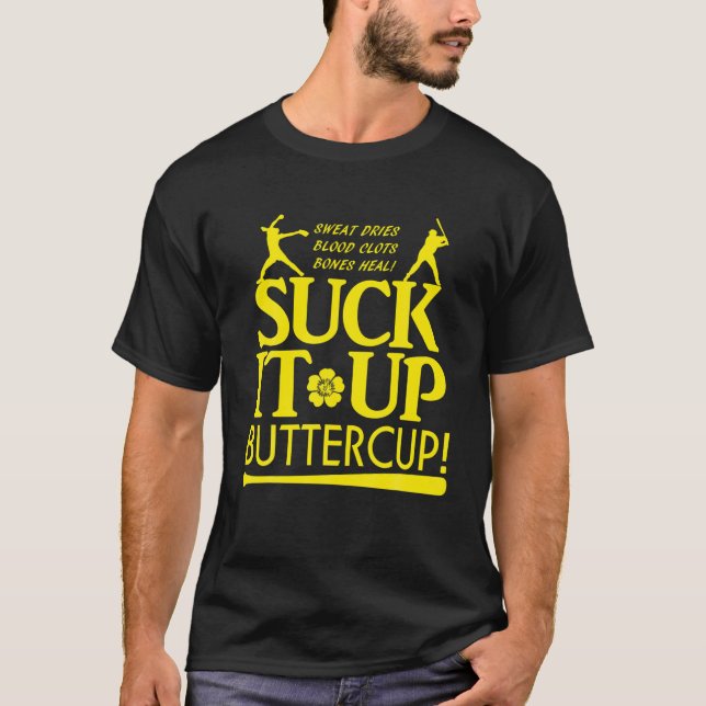 Suck It Up Buttercup Fastpitch Softball Mom Girls T-Shirt (Front)
