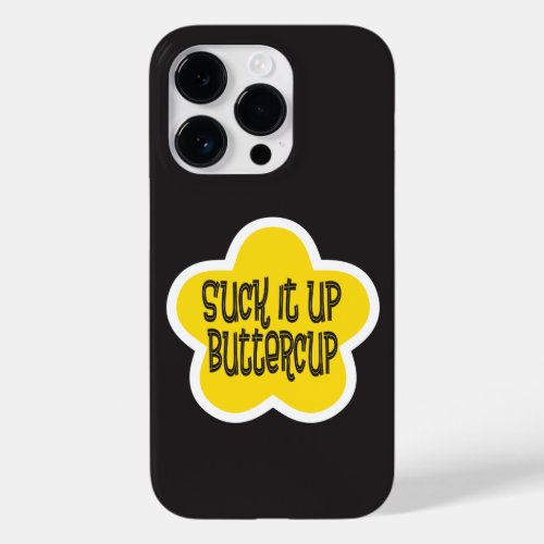 Suck it Up Buttercup funny Case_Mate iPhone 14 Pro Case