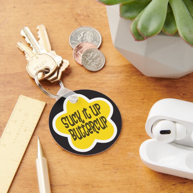 Suck it Up Buttercup funny flower Keychain (Desk)