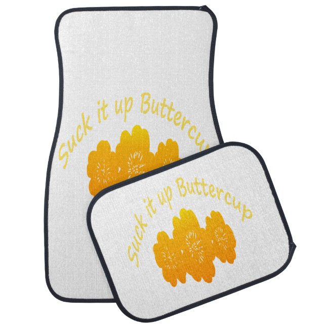 Suck it up Buttercup Funny Quote Car Mat (Set)
