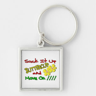 Suck It Up Buttercup Keychain