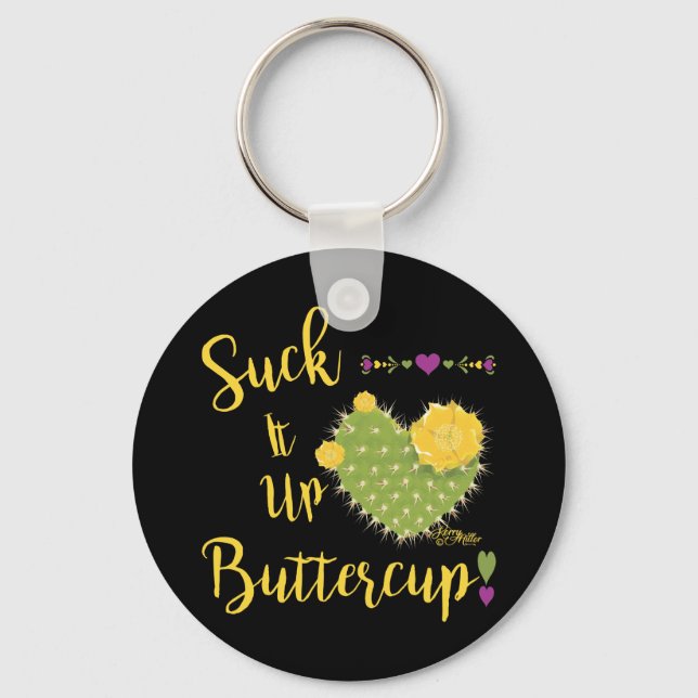 Suck It Up Buttercup Keychain (Front)