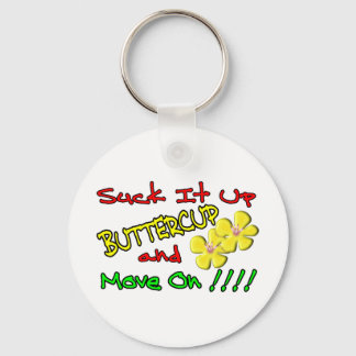 Suck It Up Buttercup Keychain