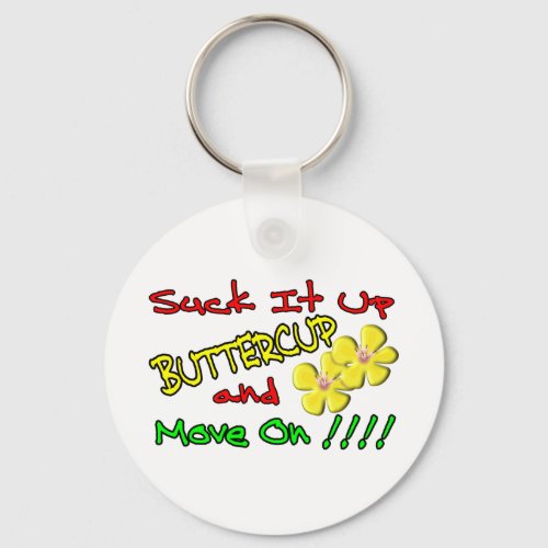 Suck It Up Buttercup Keychain