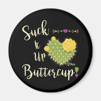 Suck It Up Buttercup