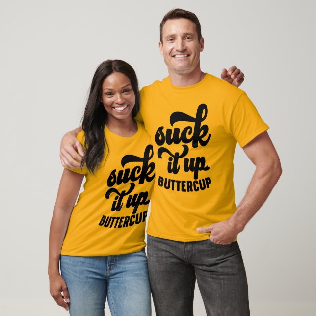 Suck it up buttercup Mens  T-Shirt (Unisex)