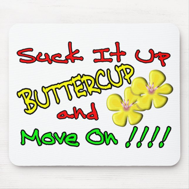 Suck It Up Buttercup Mouse Pad (Front)