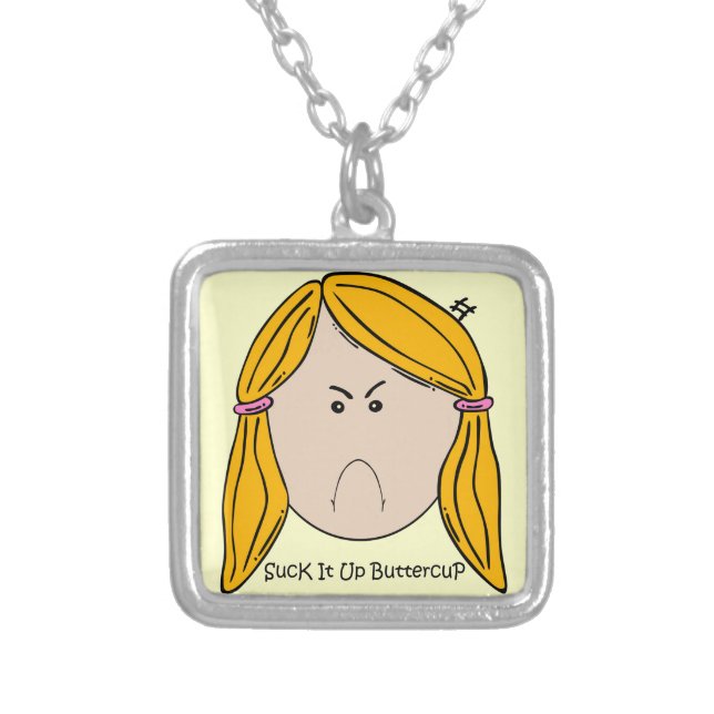 Suck It Up Buttercup Necklace (Front)