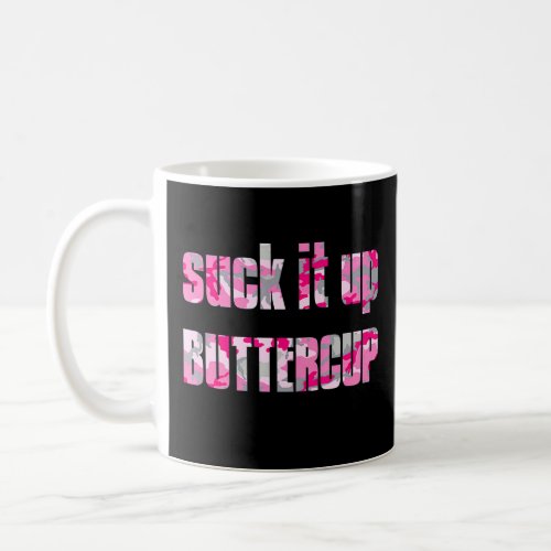 Suck It Up Buttercup Pink Camo Gym Fitness Workout Coffee Mug