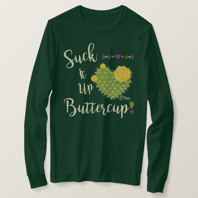 Suck It Up Buttercup T-Shirt (Design Front)