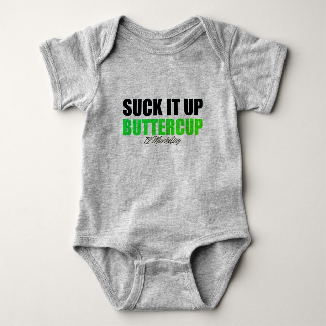 Suck it up Buttercup Top Baby Infant Bodysuit (Front)