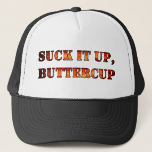 suck it up buttercup trucker hat