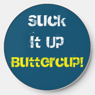 Suck It Up Buttercup  Wireless Charger