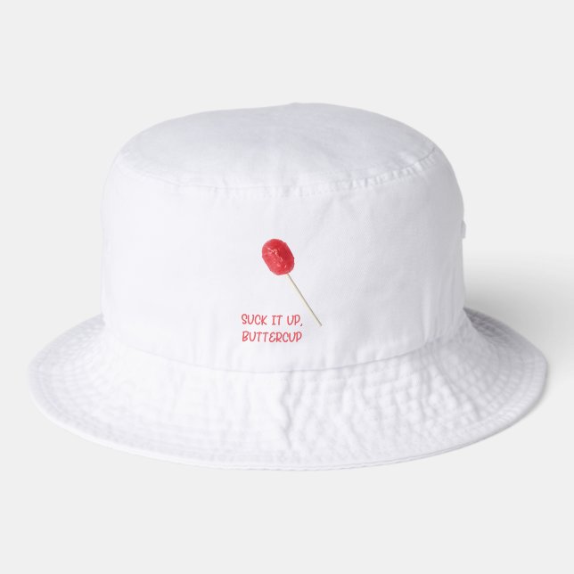 Suck It Up Buttercup with Red Lollipop Bucket Hat (Front)