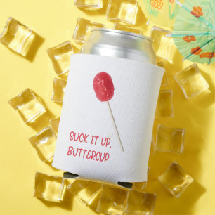 Suck It Up Buttercup with Red Lollipop Can Cooler