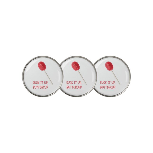 Suck It Up Buttercup with Red Lollipop    Golf Ball Marker (3 Up)