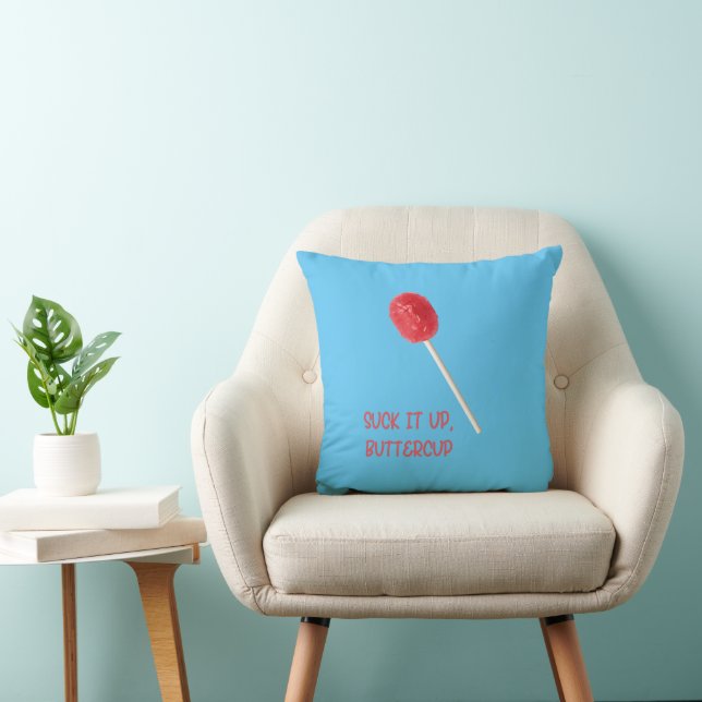 Suck It Up Buttercup with Red Lollipop Throw Pillow (Chair)