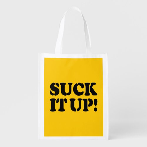 SUCK IT UP GROCERY BAG