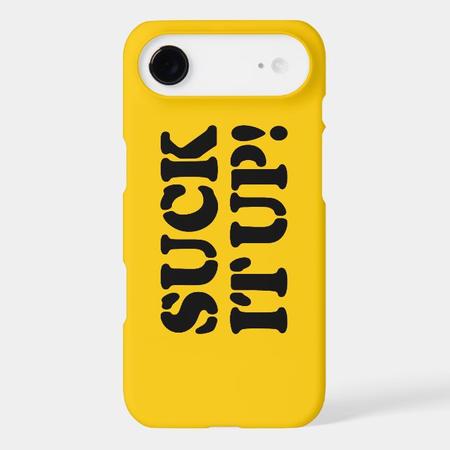 SUCK IT UP! IPHONE CASE (Back)