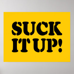 SUCK IT UP! POSTER