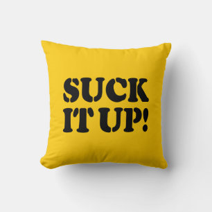 SUCK IT UP! THROW PILLOW