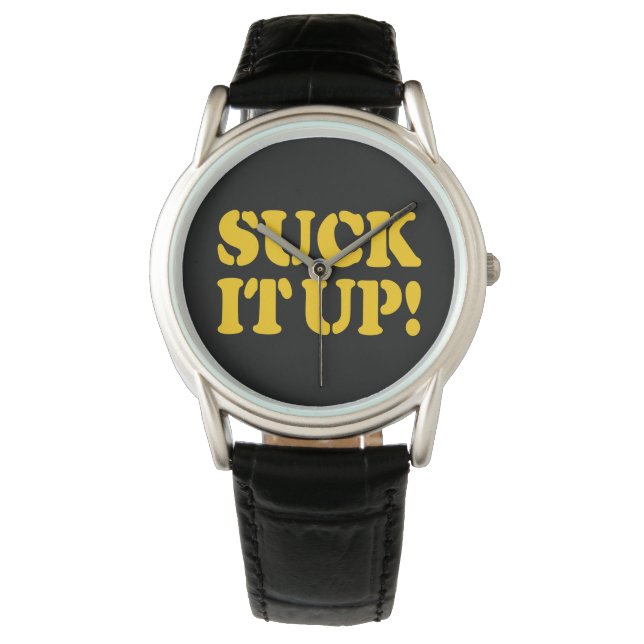 SUCK IT UP! WATCH (Front)
