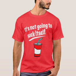 Suck Itself T-Shirt