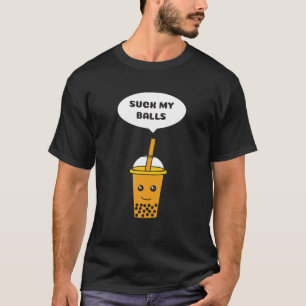 Suck My Balls - Boba Tea / Bubble Tea Funny T-Shirt
