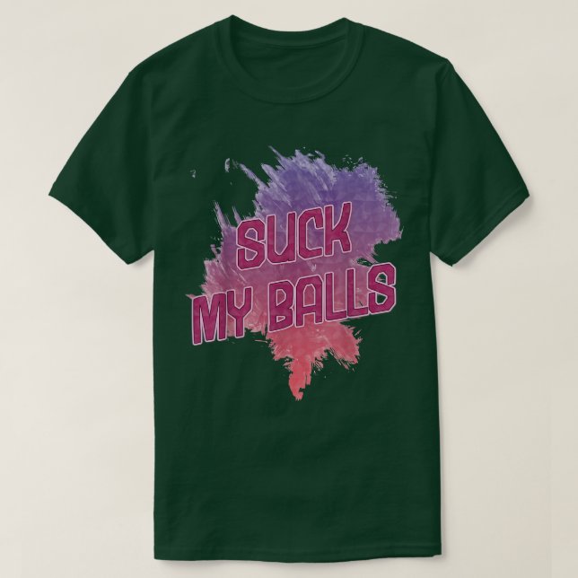 Suck My Balls Bubble Tea Funny Saying Humor  T-Shirt (Design Front)