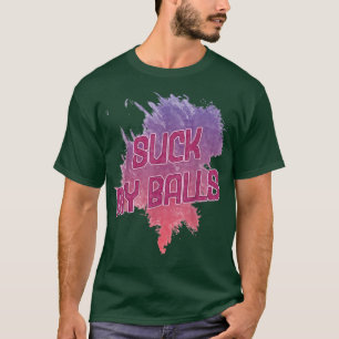 Suck My Balls Bubble Tea Funny Saying Humor T-Shirt
