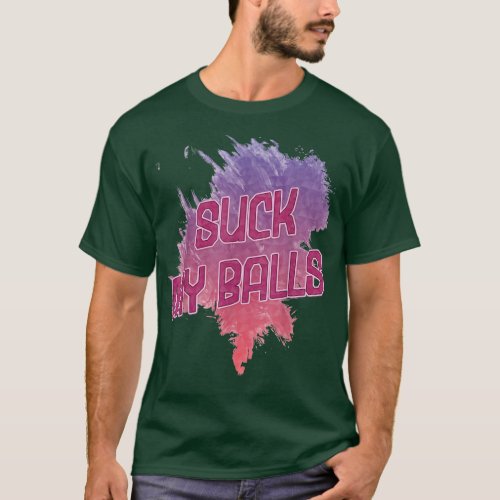 Suck My Balls Bubble Tea Funny Saying Humor  T_Shirt