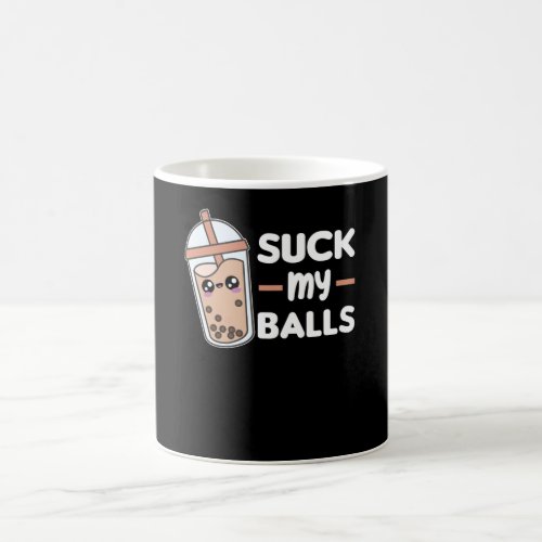 Suck My Balls _ Bubble Tea Kawaii Boba Tea Love Coffee Mug