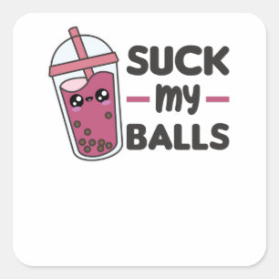 Suck My Balls - Bubble Tea Kawaii Boba Tea Love Square Sticker