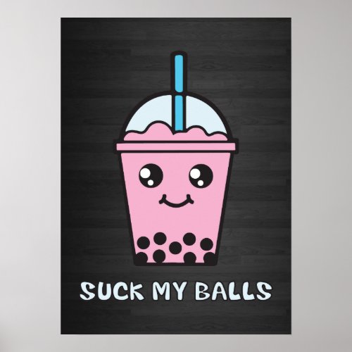 Suck My Balls Bubble Tea Poster