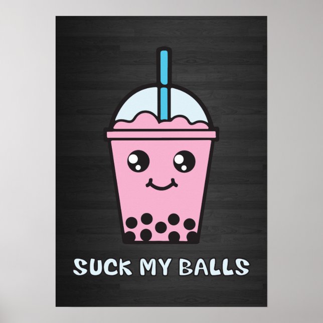 Suck My Balls (Bubble Tea) Poster (Front)