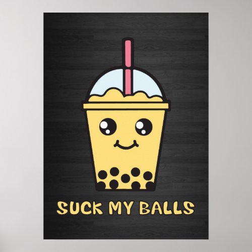Suck My Balls Bubble Tea Poster