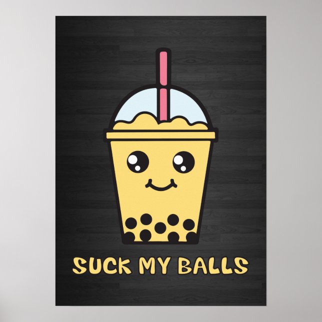 Suck My Balls (Bubble Tea) Poster (Front)