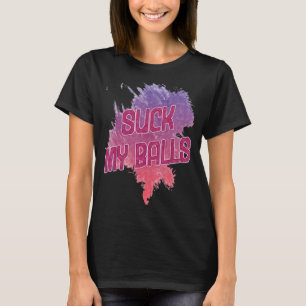 Suck My Balls Bubble Tea  Saying Humor T-Shirt