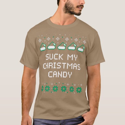 Suck My Christmas Candy Couples Adult Humor Lovers T_Shirt