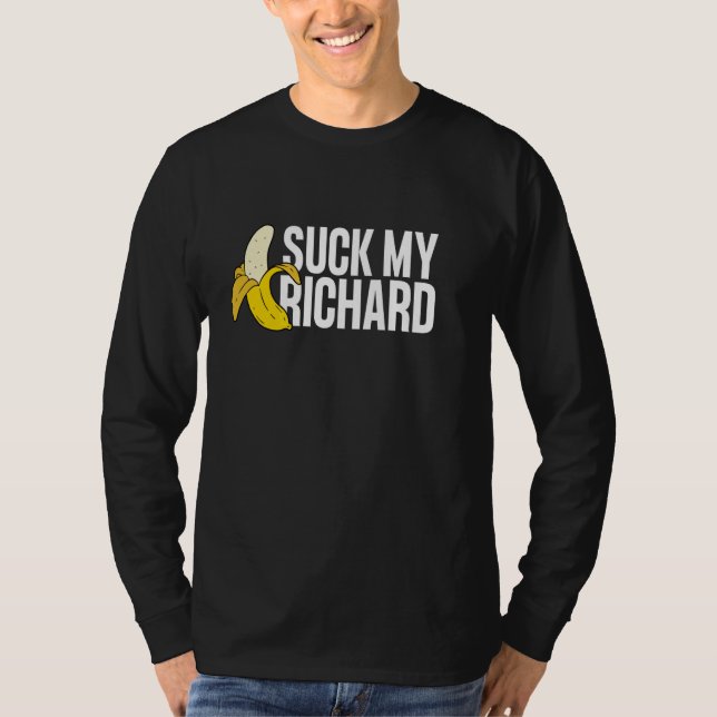 Suck My Richard Offensive Crude Humor Graphic T-Shirt (Front)